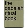 The Qabalah Ritual Book door Kuriakos
