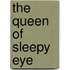 The Queen of Sleepy Eye