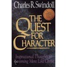 The Quest for Character door Dr Charles R. Swindoll
