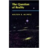 The Question Of Reality door Milton Karl Munitz
