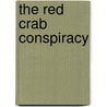 The Red Crab Conspiracy door George Putney