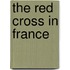 The Red Cross In France