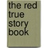 The Red True Story Book