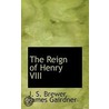 The Reign Of Henry Viii door John Sherren Brewer