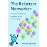 The Reluctant Networker door Neil Munz-Jones