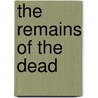 The Remains of the Dead door Wendy Roberts