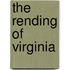 The Rending Of Virginia