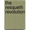 The Resqueth Revolution door Mark H. Phillips