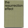 The Resurrection Effect door Anthony Kelly