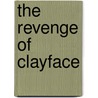 The Revenge Of Clayface door Eric Stevens