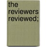 The Reviewers Reviewed; by Alexander H. Stephens