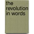 The Revolution in Words