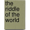 The Riddle Of The World by David French