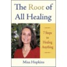 The Root Of All Healing door Misa Hopkins