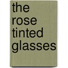 The Rose Tinted Glasses door Paul Beard