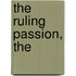 The Ruling Passion, The