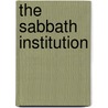The Sabbath Institution door Frederic Denison