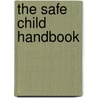 The Safe Child Handbook door Lisa B. Fiore