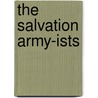 The Salvation Army-Ists by A. Quaker