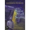 The Same Stuff As Stars door Katherine Paterson