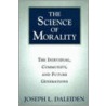 The Science Of Morality door Joseph L. Daleiden