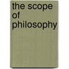 The Scope Of Philosophy by John Fiske