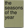 The Seasons of the Year by Marcia S. Freeman
