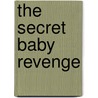 The Secret Baby Revenge door Emma Darcy