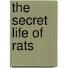 The Secret Life of Rats by Trevor Day