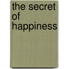 The Secret Of Happiness door Irving S. Cooper