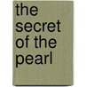 The Secret Of The Pearl by Alison Berger