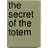 The Secret Of The Totem