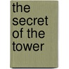 The Secret Of The Tower door Hope Anthony