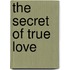 The Secret Of True Love