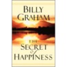 The Secret of Happiness door Billy Graham