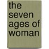 The Seven Ages Of Woman