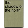 The Shadow Of The North door Joseph A. Altsheler