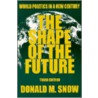The Shape Of The Future by Donald M. Snow