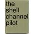 The Shell Channel Pilot