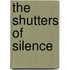 The Shutters Of Silence