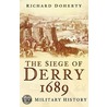The Siege Of Derry 1689 door Richard Doherty