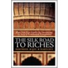 The Silk Road to Riches door Yiannis G. Mostrous