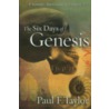 The Six Days of Genesis by Paul Taylor