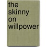 The Skinny on Willpower door Jim Randel