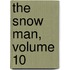 The Snow Man, Volume 10