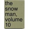 The Snow Man, Volume 10 door Georges Sand