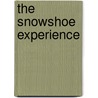 The Snowshoe Experience door Claire Walter