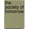 The Society of Tomorrow door Gustave De Molinari