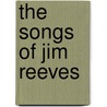 The Songs of Jim Reeves door Jim Reeves