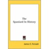 The Spaniard In History door James C. Fernald
